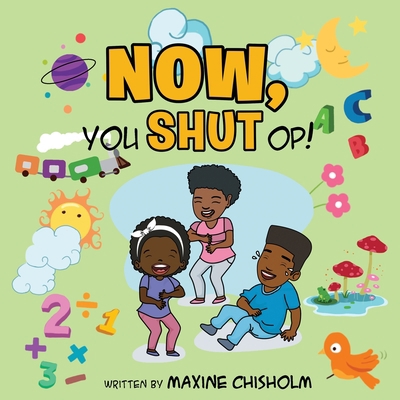 Now, You Shut Op! 173704353X Book Cover