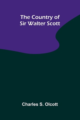 The Country of Sir Walter Scott 9369875573 Book Cover