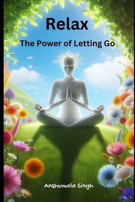 Relax: The Power of Letting Go            Book Cover