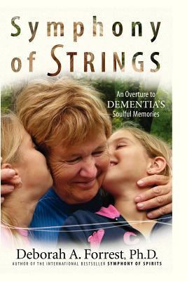 Symphony of Strings: An Overture to Dementia's ... 1463785186 Book Cover