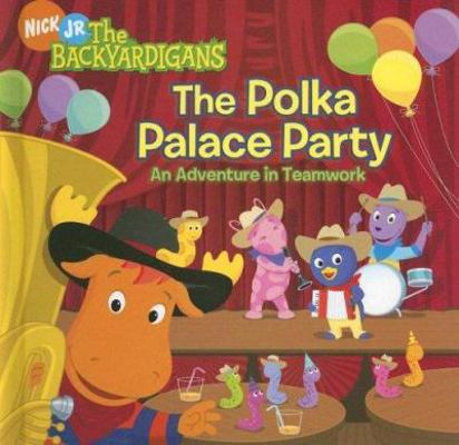The Polka Palace Party: An Adventure in Teamwork 1599612518 Book Cover