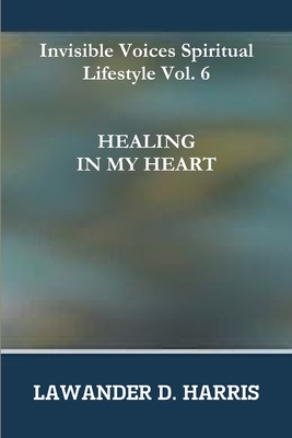 Invisible Voices Spiritual Lifestyle Vol.6 HEAL... 1312756772 Book Cover