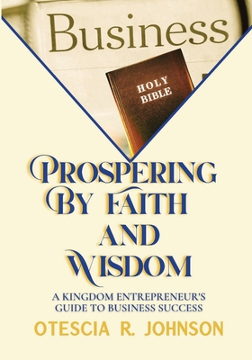 Prospering by Faith and Wisdom 1955605890 Book Cover
