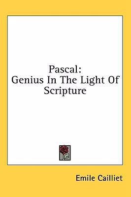 Pascal: Genius in the Light of Scripture 1436708036 Book Cover