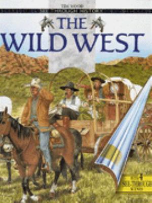 THE WILD WEST (SEE THROUGH HISTORY) 0600588416 Book Cover