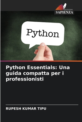 Python Essentials: Una guida compatta per i pro... [Italian] 620837815X Book Cover