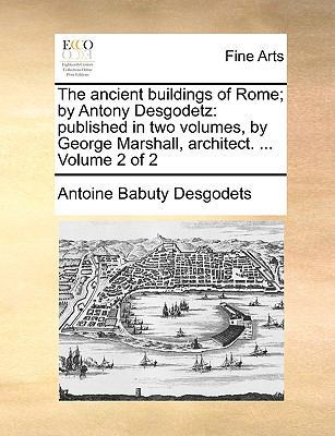 The Ancient Buildings of Rome; By Antony Desgod... 1170149901 Book Cover