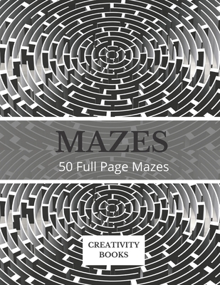 Mazes: 50 Full Page Mazes B08WZCVG6Q Book Cover