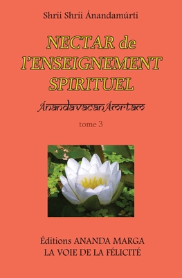Nectar de l Enseignement spirituel tome 3 [French] 2907234145 Book Cover