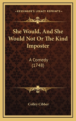 She Would, And She Would Not Or The Kind Impost... 116912741X Book Cover