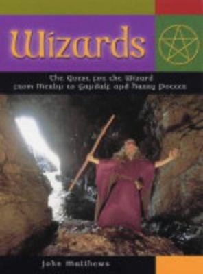 Wizards: The Quest for the Wizard from Merlin a... 1841812641 Book Cover