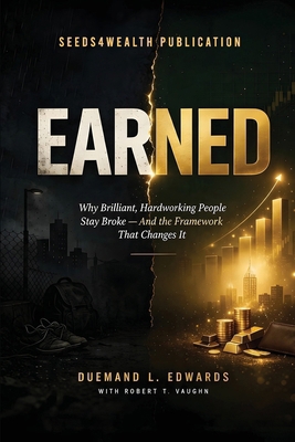 Earned: Why Brilliant, Hardworking People Stay ... B0H17T17YC Book Cover
