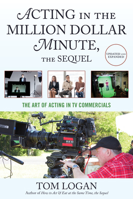 Acting in the Million Dollar Minute, the Sequel... 153813764X Book Cover