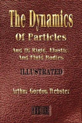 The Dynamics Of Particles And Of Rigid, Elastic... 193399844X Book Cover