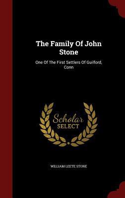 The Family Of John Stone: One Of The First Sett... 1298856493 Book Cover
