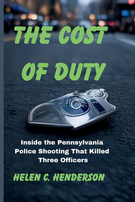The Cost of Duty: Inside the Pennsylvania Polic... B0FRXYR35D Book Cover