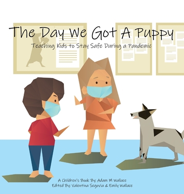 The Day We Got a Puppy: Teaching Kids to Stay S... 0578789434 Book Cover