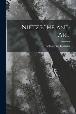 Nietzsche and Art 1015826628 Book Cover