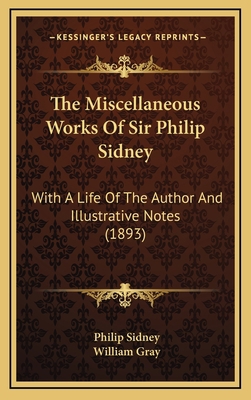 The Miscellaneous Works of Sir Philip Sidney: W... 1164393979 Book Cover