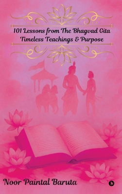 101 Lessons from The Bhagvad Gita: Timeless Tea... B0FDL49PLV Book Cover