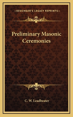 Preliminary Masonic Ceremonies 1168644011 Book Cover