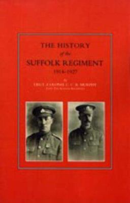 History of the Suffolk Regiment 1914-1927 1847341608 Book Cover