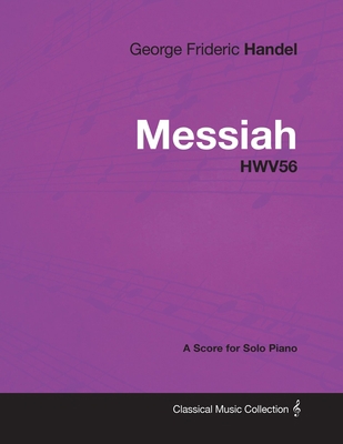 George Frideric Handel - Messiah - HWV56 - A Sc... 1447441354 Book Cover