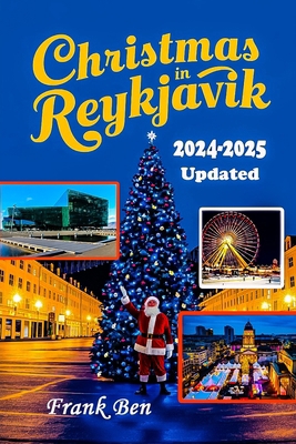 Christmas in Reykjavik 2024 - 2025 B0DHPN8RFV Book Cover