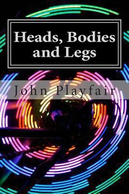 Heads, Bodies and Legs: A Murder Mystery 1494868261 Book Cover