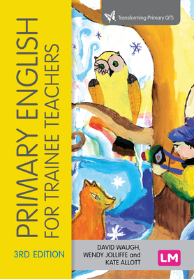 Primary English for Trainee Teachers 1526491621 Book Cover