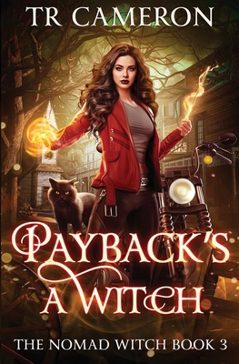 Payback's a Witch: The Nomad Witch Book 3 B0D3QKCQNB Book Cover