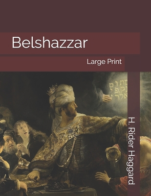 Belshazzar: Large Print 1697617794 Book Cover