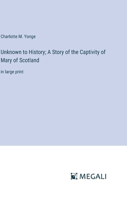 Unknown to History; A Story of the Captivity of... 3387033176 Book Cover