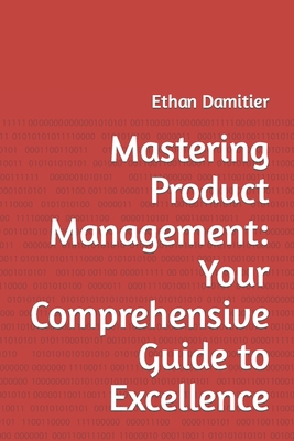 Mastering Product Management: Your Comprehensiv... B0CFDCH166 Book Cover