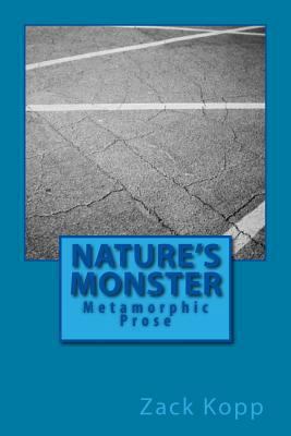 Nature's Monster: Metamorphic Prose 1494778149 Book Cover