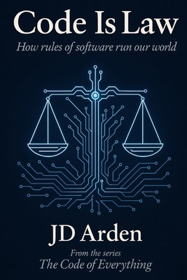 Code Is Law: How rules of software run our world B0FR9SP4K4 Book Cover