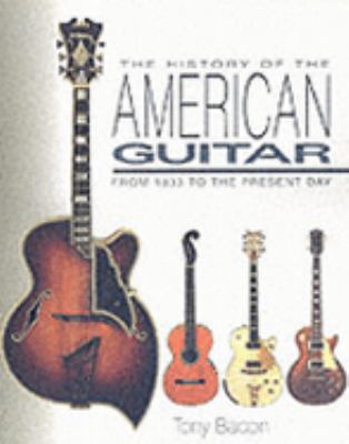 The History of the American Guitar 1871547679 Book Cover