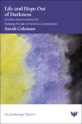 Life and Hope Out of Darkness: Creative Interve... 1800133154 Book Cover