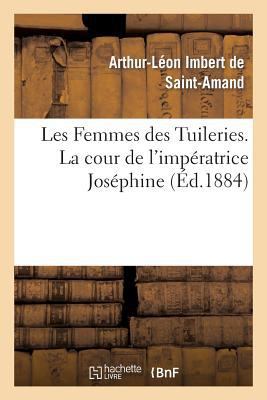 Les Femmes Des Tuileries. La Cour de l'Impératr... [French] 2011782171 Book Cover