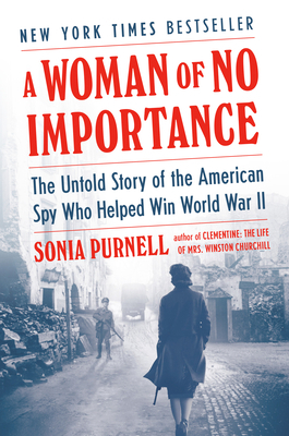 A Woman of No Importance: The Untold Story of t... 073522529X Book Cover