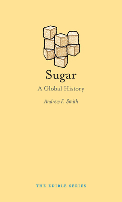 Sugar: A Global History 1780234341 Book Cover