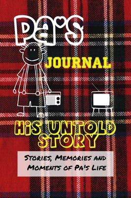 Pa's Journal - His Untold Story: Stories, Memor... 1922485039 Book Cover