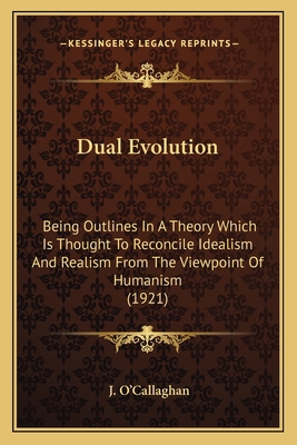 Dual Evolution: Being Outlines In A Theory Whic... 1164174479 Book Cover