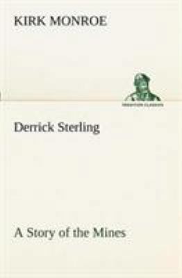 Derrick Sterling A Story of the Mines 3849151271 Book Cover