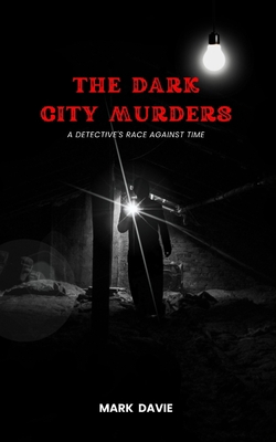 The Dark City Murders: A Detective's Race Again... B0CJWZD4NN Book Cover