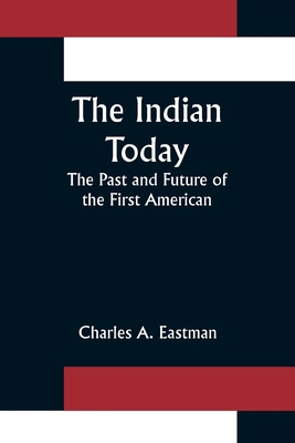 The Indian Today; The Past and Future of the Fi... 935631537X Book Cover