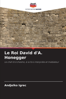Le Roi David d'A. Honegger [French] 6209691218 Book Cover