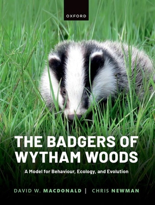 The Badgers of Wytham Woods: A Model for Behavi... 0198893590 Book Cover