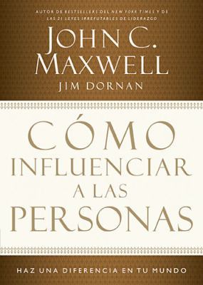 Cómo Influenciar a Las Personas: Haga Una Difer... [Spanish] 1602550611 Book Cover