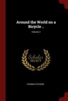 Around the World on a Bicycle ..; Volume 2 1375869213 Book Cover